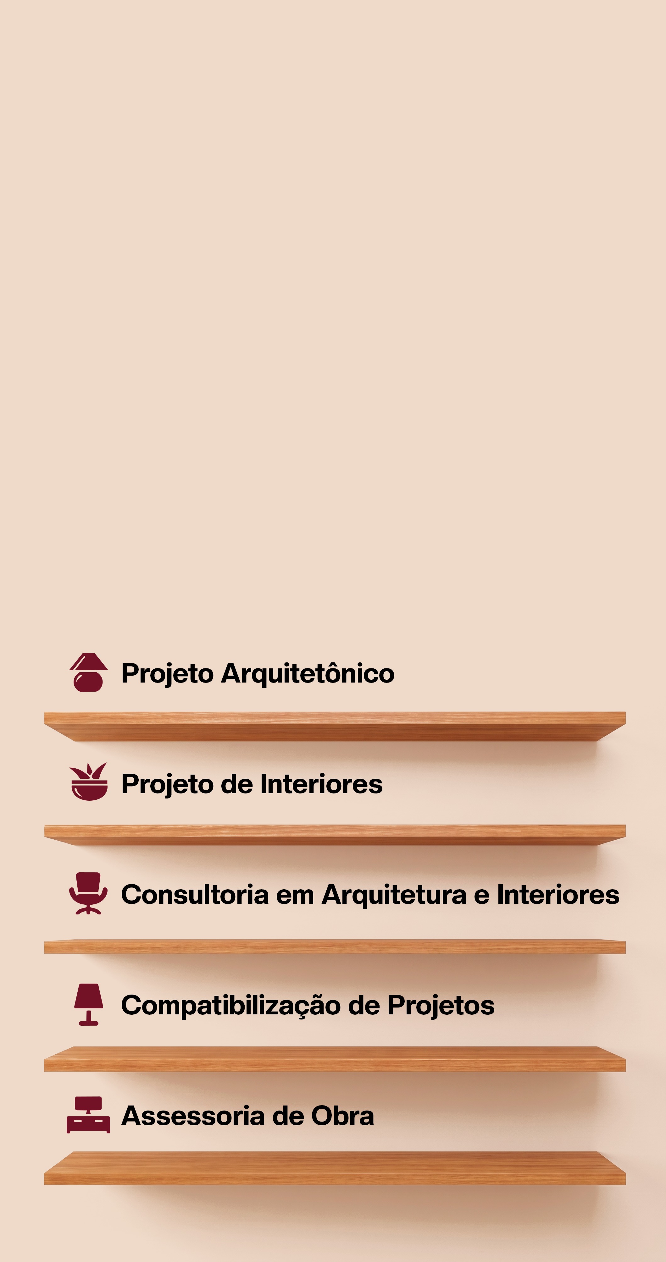 Prateleira com os ícones das especialidades Nosette: Projeto Arquitetônico, Projeto de Interiores, Consultoria em Arquitetura e Interiores, Compatibilização de Projetos e Assessoria de Obra